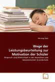 Wege der Leistungsbeurteilung zur Motivation der Schüler