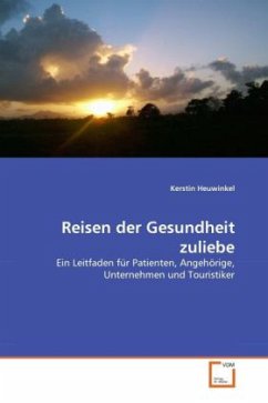 Reisen der Gesundheit zuliebe - Heuwinkel, Kerstin