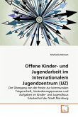 Offene Kinder- und Jugendarbeit im Internationalem Jugendzentrum (IJZ)