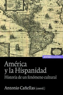 América y la hispanidad : historia de un fenómeno cultural - Cañellas Mas, Antonio
