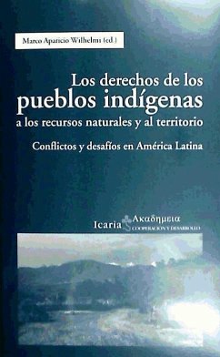 Los derechos de los pueblos indígenas a los recursos naturales y al territorio : conflictos y desafíos en América Latina