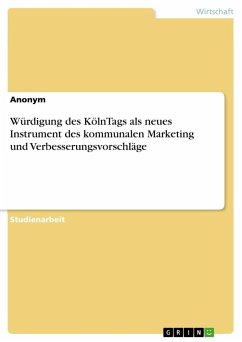 Würdigung des KölnTags als neues Instrument des kommunalen Marketing und Verbesserungsvorschläge - Anonym