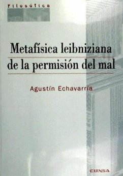 Metafísica leibniziana de la permisión del mal - Echavarría, Agustín