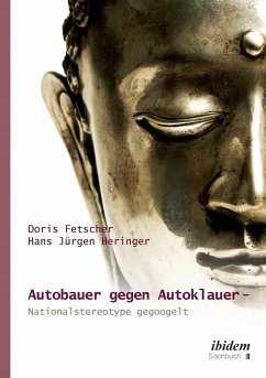 Autobauer gegen Autoklauer- Nationalstereotype gegoogelt. - Heringer, Hans Jürgen;Fetscher, Doris