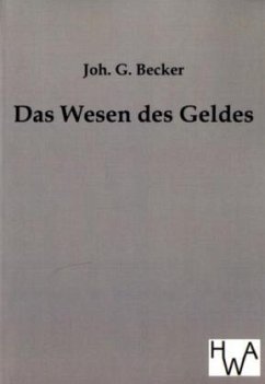 Das Wesen des Geldes - Becker, Johann