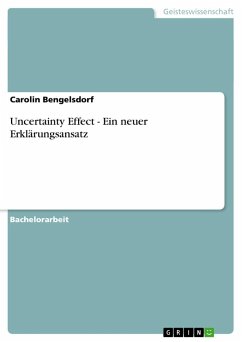 Uncertainty Effect - Ein neuer Erklärungsansatz - Bengelsdorf, Carolin
