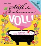 Still die Badewanne voll! Das freie Säugen: Methode mit Brüsten, Nippeln und Co