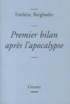Premier bilan après l'apocalypse - Beigbeder, Frédéric