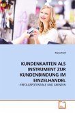 KUNDENKARTEN ALS INSTRUMENT ZUR KUNDENBINDUNG IM EINZELHANDEL