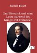 Graf Bismarck und seine Leute während... - Bild 1
