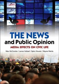 The News and Public Opinion - Mccombs, Maxwell; Holbert, Lance; Kiousis, Spiro; Wanta, Wayne