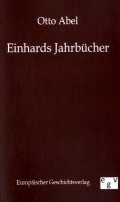 Einhards Jahrbücher - Abel, Otto