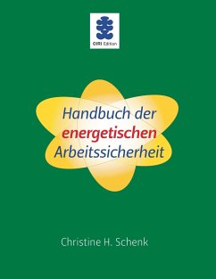 Handbuch der energetischen Arbeitssicherheit - Schenk, Christine H.