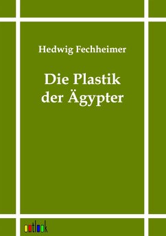 Die Plastik der Ägypter - Fechheimer, Hedwig