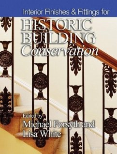 Interior Finishes & Fittings for Historic Building Conservation - Forsyth, Michael; White, Lisa