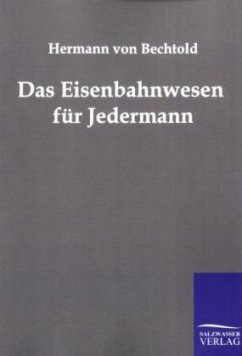 Das Eisenbahnwesen für Jedermann - Bechtold, Hermann