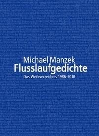 Michael Manzek "Flusslaufgedichte"