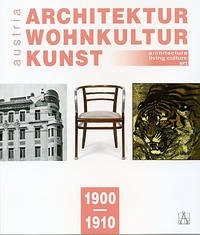 Architektur-Wohnkultur-Kunst / austria 1900-1910 - Franz, Rainald; Kristan, Markus