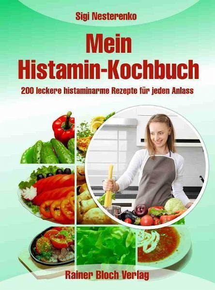 Mein Histamin-Kochbuch von Sigrid Nesterenko portofrei bei bücher.de  bestellen