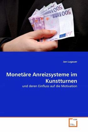 Monetäre Anreizsysteme im Kunstturnen Monetäre Anreizsysteme im Kunstturnen