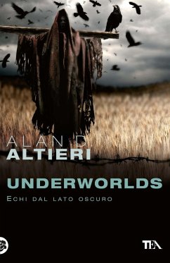 Altieri, A: Underworlds. Echi dal lato oscuro. Tutti i racco - Altieri, Alan D.