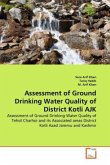 Assessment of Ground Drinking Water Quality of District Kotli AJK