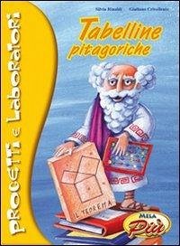 Tabelline pitagoriche. Progetti e laboratori - Rinaldi, Silvia; Crivellente, Giuliano