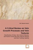 A Critical Review on Vein Growth Processes and Vein Textures