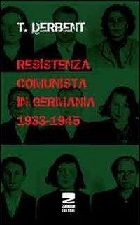 Cover Resistenza comunista in Germania 1933-1945