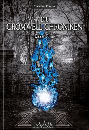 Die Cromwell Chroniken - Kaltes Feuer