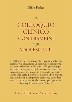 Il colloquio clinico con i bambini e gli adolescenti - Barker, Philip