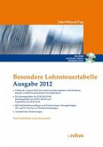 Besondere Lohnsteuertabelle, Ausgabe 2012 - Jahr/Monat/Tag, m. CD-ROM Besondere Lohnsteuertabelle, Ausgabe 2012 - Jahr/Monat/Tag, m. CD-ROM