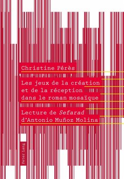 Les jeux de la création et de la réception dans le roman mosaïque - Pérès, Christine