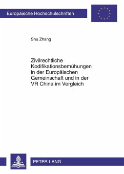 Zivilrechtliche Kodifikationsbemühungen in der Europäischen Gemeinschaft und in der VR China im Vergleich - Zhang, Shu