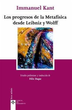 Los progresos de la metafísica desde Leibniz y Wolff - Kant, Immanuel; Duque, Félix