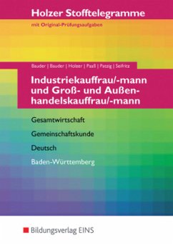 Industriekauffrau/-mann und Groß- und Außenhandelkauffrau/-mann, Gesamtwirtschaft, Gemeinschaftskunde, Deutsch, Baden-Württemberg / Holzer Stofftelegramme