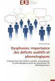 Dysphasies: importance des déficits auditifs et phonologiques Dysphasies: importance des déficits auditifs et phonologiques