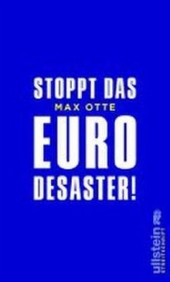 Stoppt das Euro-Desaster! - Otte, Max