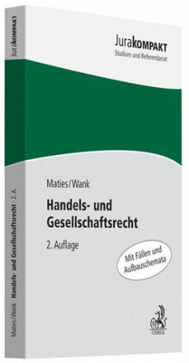 Handels- und Gesellschaftsrecht. Jura kompakt - Maties, Martin und Rolf Wank