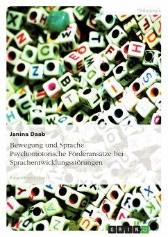 Bewegung und Sprache. Psychomotorische Förderansätze bei Sprachentwicklungsstörungen - Daab, Janina