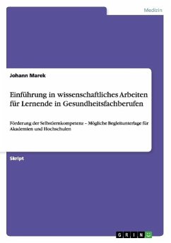Einführung in wissenschaftliches Arbeiten für Lernende in Gesundheitsfachberufen - Marek, Johann