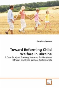 Toward Reforming Child Welfare in Ukraine - Bogolyubova, Elena