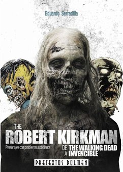 The Robert Kirkman. De The walking dead a Invencible - Serradilla Sanchis, Eduardo