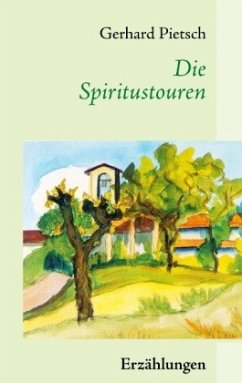 Die Spiritustouren - Pietsch, Gerhard