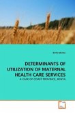 DETERMINANTS OF UTILIZATION OF MATERNAL HEALTH CARE SERVICES