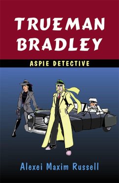 Trueman Bradley - Aspie Detective - Russell, Alexei Maxim