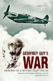 Geoffrey Guy's War: Memoirs of a Spitfire Pilot 1941-46