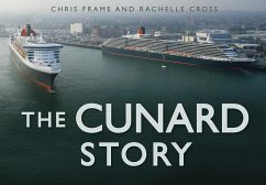The Cunard Story - Frame, Chris; Cross, Rachelle