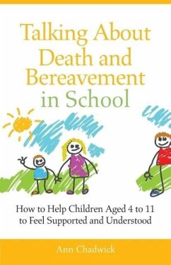 Talking about Death and Bereavement in School - Chadwick, Ann