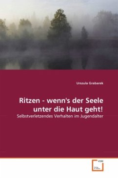 Ritzen - wenn's der Seele unter die Haut geht! - Grabarek, Urszula